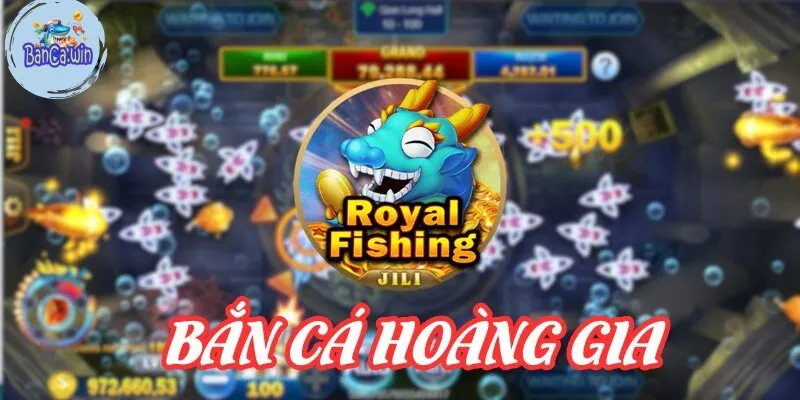 Siêu Phẩm Bắn Cá Hoàng Gia – Bắn Thả Ga, Nhận Quà Siêu Đã