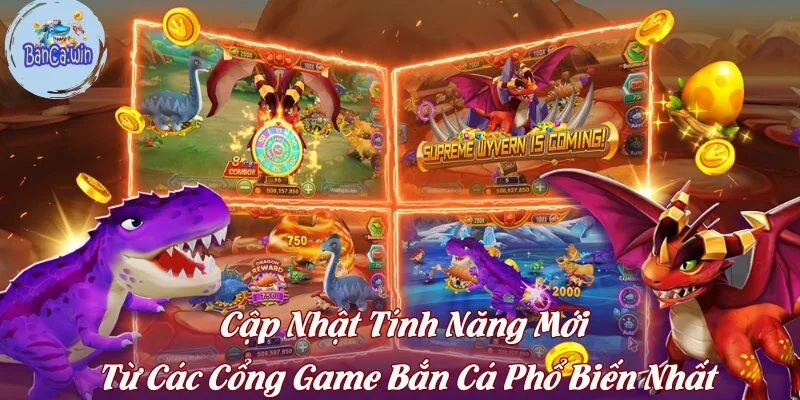 Cập Nhật Tính Năng Mới Từ Các Cổng Game Bắn Cá Phổ Biến Nhất